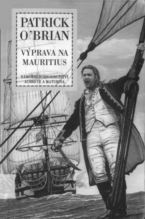 [Aubrey & Maturin 04] • Vyprava na Mauritius